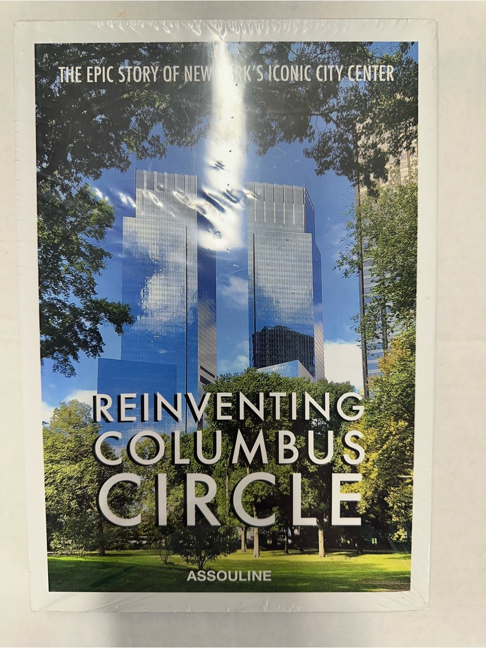 New Reinventing Columbus Circle: The Epic Story of New York's Iconic City Center